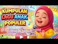 Koleksi Lagu Anak Indonesia Populer 🎶 | Kumpulan Lagu Ceria, Animatif & Edukasi