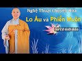 NGHỆ THUẬT CHUYỂN HOÁ LO ÂU Và PHIỀN MUỘN - Thích Nữ Giới Bảo