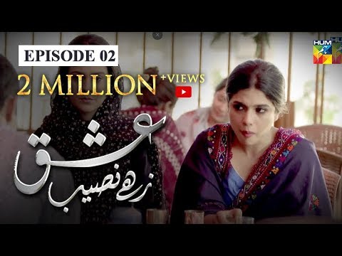 Ishq Zahe Naseeb Episode #02 HUM TV Drama 28 June 2019