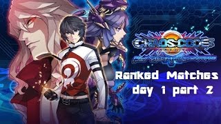 Chaos Code: New Sign of Catastrophe for PS4 ( Hikaru,Ranked Matches Day 1, Part 2)