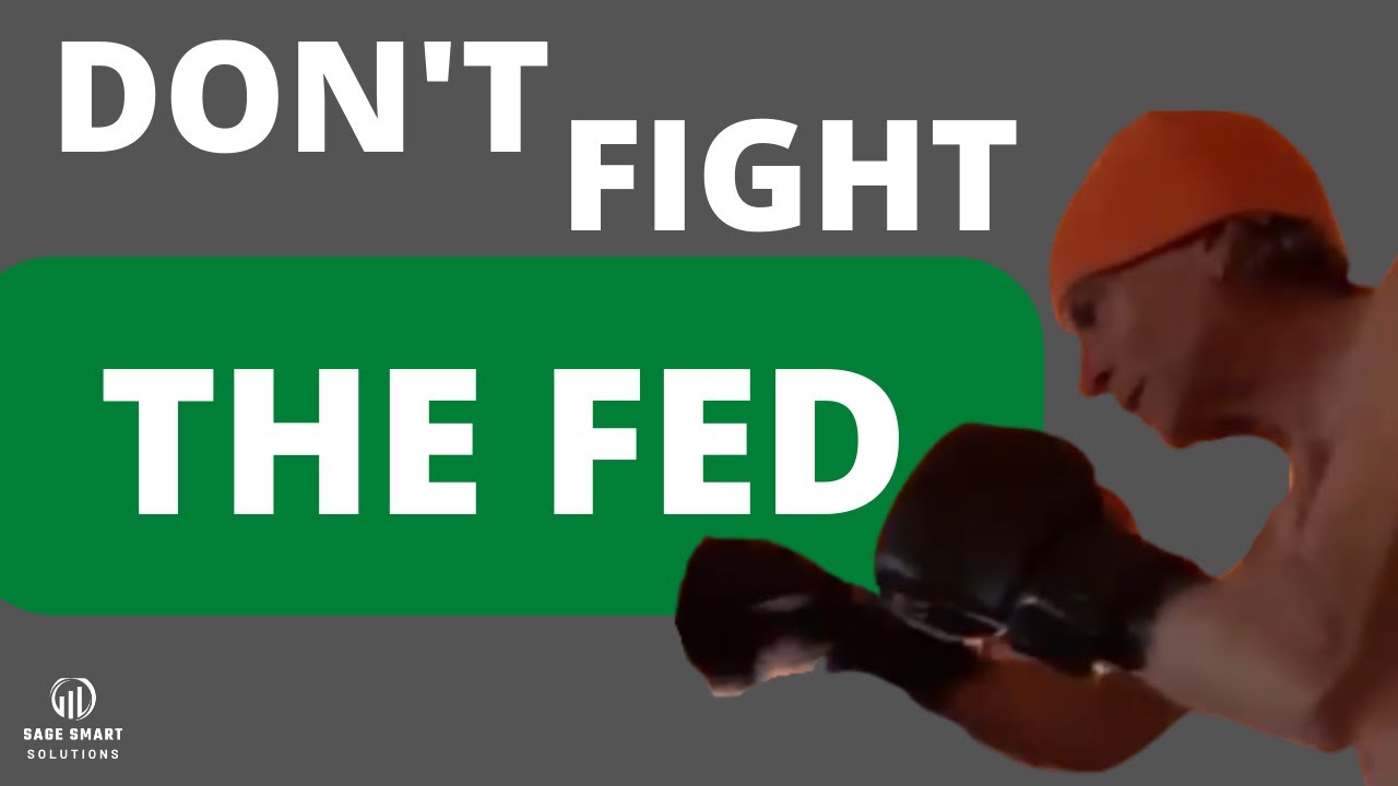 Don't Fight The Fed!! | Sage Smart Solutions