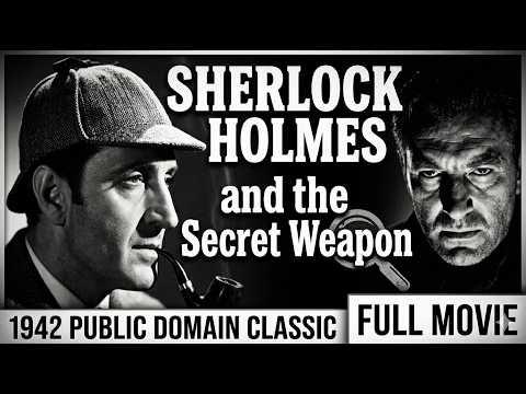 Sherlock Holmes and the Secret Weapon (1942) | Full Classic Mystery Movie | Public Domain Film