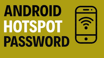 How to Find Hotspot Password on Android Phone
