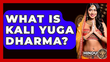 What Is Kali Yuga Dharma? - Hindu Enlightenment Journey