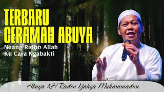 Download Lagu TERBARU! Ceramah Abuya KH Raden Yahya Muhammadan – Neang Ridho Allah Ku Cara Ngabakti MP3
