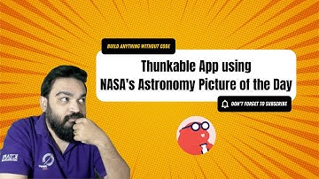 Build a No Code App using Thunkable | Astronomy Picture of the Day | NASA API | No Code Tutorial