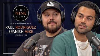 Paul Rodriguez & Spanish Mike | The Nine Club  Episode 295