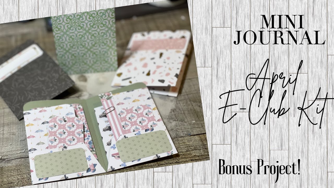 Mini Journal - April E-Club Kit Bonus Project - 6 x 6 paper project ...
