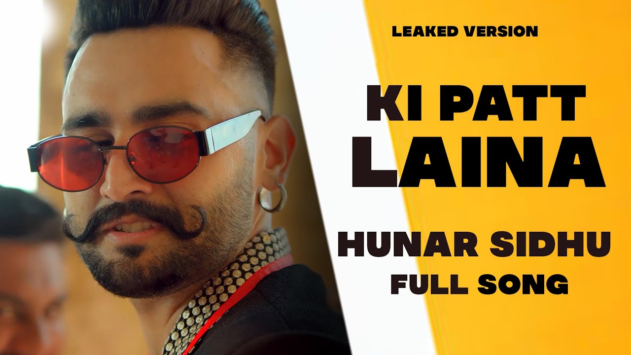 ki Patt Laina | Hunar Sidhu| Full Song | New Punjabi Song 2021 #kipattlaina #hunarsidhu