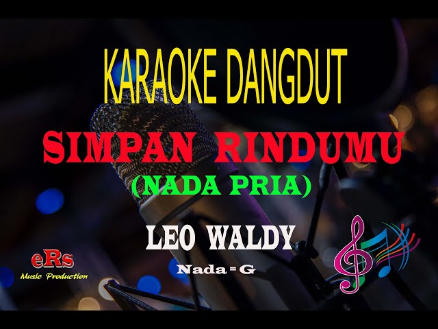 Karaoke Simpan Rindumu Nada Pria - Leo Waldy (Karaoke Dangdut Tanpa Vocal) class=