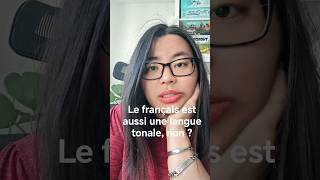 Le français est aussi une langue tonale, comme le chinois, non ?