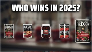 The Top 5 Best Canned Cherries in 2025 - Must Watch Before Buying!