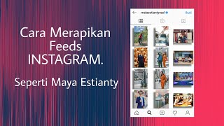 Cara Merapikan Feed Instagram Keren Dan Kekinian Seperti Maya Estianti