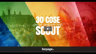 Trenta cose che ho imparato sugli SCOUT