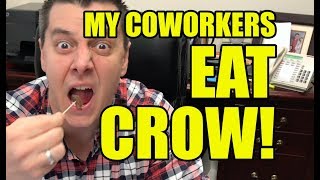 My CoWorkers Try Crow