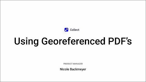 Collect: Using Georeferenced PDF