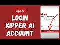 How to Login to Kipper AI Account (2024) | Sign In to Kipper AI Account