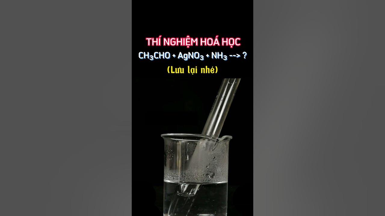 Th nghi m ho h c ch3cho agno3 nh3 ph n ng tr ng g ng youtube
