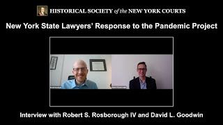 Interview with Robert Rosborough and David Goodwin — NYS Lawyers' Response to the Pandemic Project