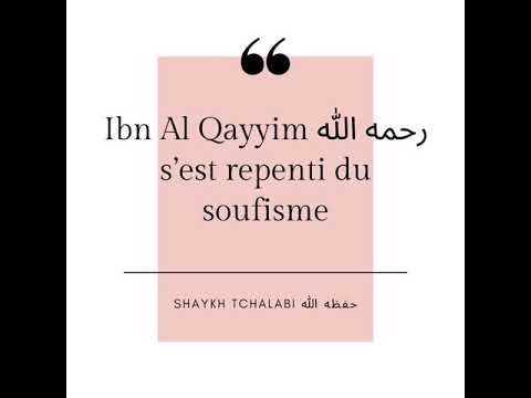 Ibn Al Qayyim et le soufisme  Shaykh Tchalabi  