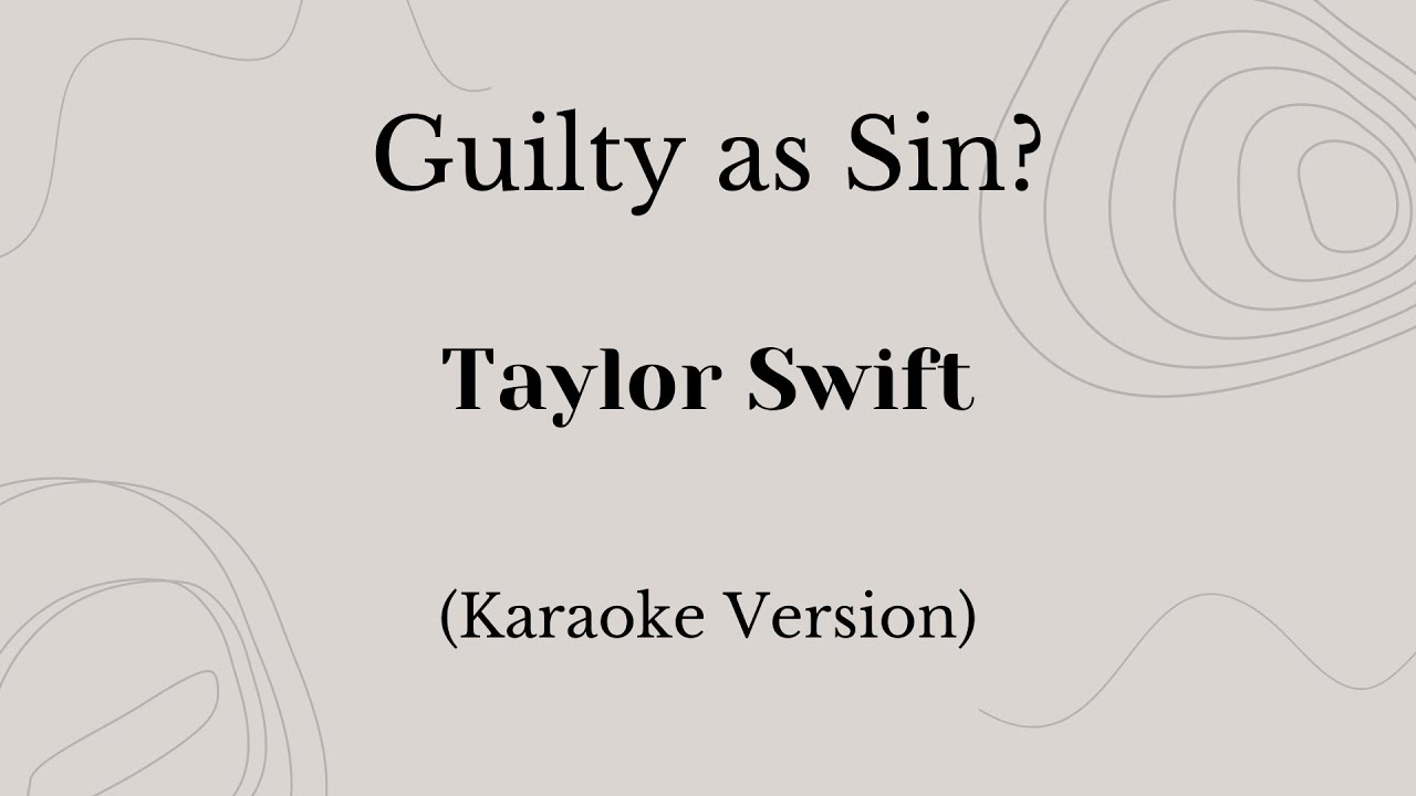 Guilty As Sin? - Taylor Swift (Karaoke Version)