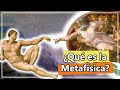 ¿Qué es la METAFÍSICA? Las GRANDES preguntas de la humanidad.