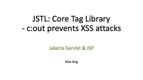 Jakarta Standard Tag Library (JSTL): Core Tag Library - c:out prevents XSS attacks