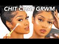 CHIT CHAT GRWM | Moving Out of The Country, Self Esteem, Mindset, LA Update