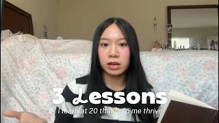 3 Lessons I Learned at 20 that Help Me Thrive