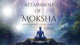 Attainment of Moksha : Philosophies • Vedas • Shruti | The Karmic Yogi