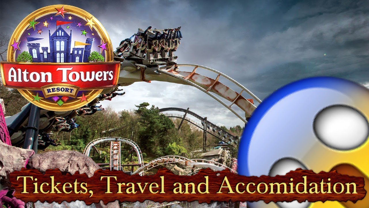 Alton Towers Guide -- Tickets, Transportation and Accommodation!