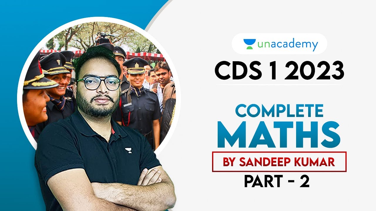 CDS 1 2023 Complete Maths Part 2 Sandeep Sir Unacademy YouTube
