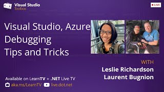 Visual Studio Toolbox Live - Azure Debugging Tips and Tricks