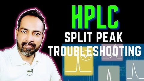 HPLC Troubleshooting—Split Peaks | hindi