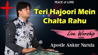 Teri Hajoori Mein Chalta Rahu - Live Worship in Ankur Narula Ministries