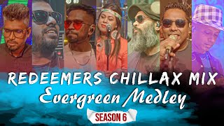 Video thumbnail of "Evergreen Medley Redeemers Chillax Mix - Redeemers | Season 06 ( 4K )"