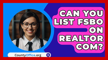 Can You List FSBO On Realtor Com? - CountyOffice.org