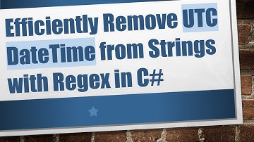 Efficiently Remove UTC DateTime from Strings with Regex in C#