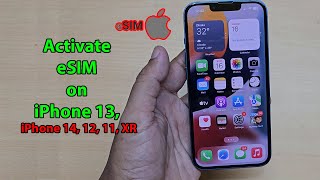 how to activate esim on iphone 13 14 12 11