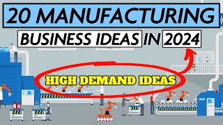 20 Manufacturing Business Ideas to Start a Business in 2024