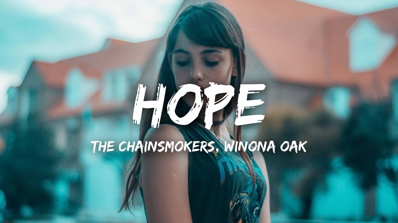 The Chainsmokers   Hope Lyrics ft Winona Oak