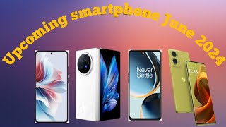 Upcoming smartphone for June 2024 VivoX fold3 | OppO F27Pro |Moto G85 | OnePlus Nord CE4 lite 🔥🔥🔥