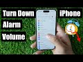 How to Turn Down Alarm Volume on iPhone 15, 14 (Any iPhone) in 2024