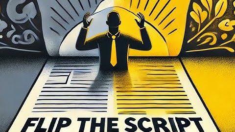 Flip the Script How Changing Your Perspective Changes the Story