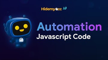 Hidemyacc Automation | Tạo kịch bản Automation với câu lệnh Javascript code