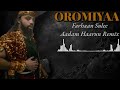 Farhaan Sulee - Oromiyaa - Aadam haarun Remix 2024 Mp3 Song