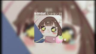 Kano (鹿乃) - Ikanaide (いかないで) - (slowed–reverb)