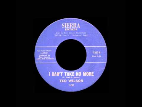 Ted Wilson - I Can't Take No More