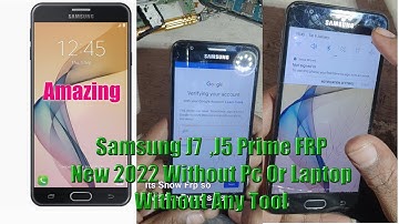 New 2022 Frp Reset /Samsung J5 prime 1000% Solution ,#Samsung J7 Prime , #Samsung J7 max,