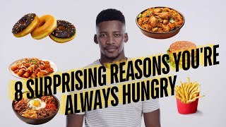 8 Surprising Reasons You're Always Hungry